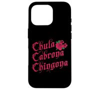 Mexicana Chula Cabrona, Chingona Mexican Girl Latina Chicana Custodia per iPhone 16 Pro