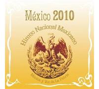 Mexico 2010 Himno Nacional De Mexico