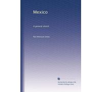 Mexico; a general sketch