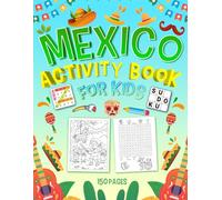Mexico Activity Book for Kids Ages 8-12: 150 Fun Pages of Puzzles, Mazes, Word Search, Coloring & Brain Games - Mexican Culture Activity Book for Children