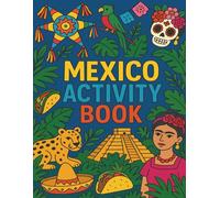 Mexico Activity Book: Travel Fun for Kids Ages 3-8: Puzzles, Coloring Pages, and Games to Keep Kids Busy on the Plane to Mexico or any destination!