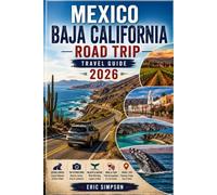 MEXICO BAJA CALIFORNIA ROAD TRIP TRAVEL GUIDE 2026