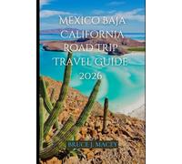 MEXICO BAJA CALIFORNIA ROAD TRIP TRAVEL GUIDE 2026
