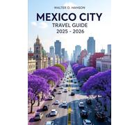 Mexico City Travel Guide 2025-2026: A Tapestry of Time: Unraveling the Heart of Mexico’s Capital.
