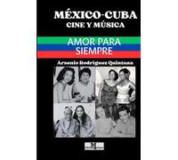 México-Cuba Cine y Música Amor para siempre