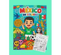 México en Colores: Libro para Colorear con Cultura, Tradiciones y Lugares Icónicos de México