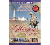 Mexico En La Sangre: Chihuhua