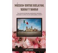 México: entre relatos, risas y rosas