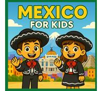 Mexico for Kids: Mexican History and Culture for Children
