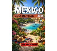 MÉXICO GUÍA DE VIAJE 2026