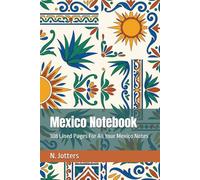Mexico Notebook: 108 Lined Pages For All Your Mexico Notes