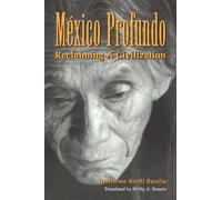 Mexico Profundo: Reclaiming a Civilization