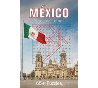México Sopas de Letras: 65+ Sopas de Letras Con Temática de México | Estados, Ciudades, Historia, Cultura | Texto de Gran Formato | 6x9 100pp | Ideal Para Todas las Edades