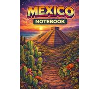 Mexico Themed Journal - 120 Lined Pages for Writing, School Notes & Everyday Thoughts: A Modern Mexican-Inspired Notebook for Students, Travelers, Writers & Daily Journaling