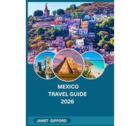 MEXICO TRAVEL GUIDE 2026