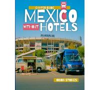 Mexico Without Hotels: A Road Trip & Camper-Smart Guide for First-Time Visitors During Peak 2026 Travel Demand