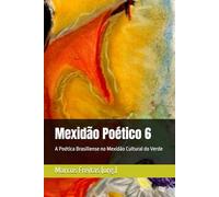 Mexidão Poético 6: A Poética Brasiliense no Mexidão Cultural do Verde