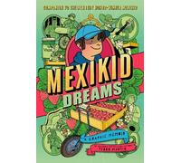 Mexikid Dreams: A Graphic Memoir