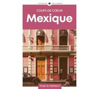 Mexique: Guide Coups de coeur