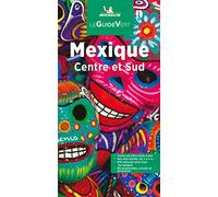 MEXIQUE GUIDE VERT: Centre et Sud