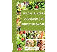 Mey W Smith No Gallbladder Cookbook for Seniors (Tascabile) Happy Chef