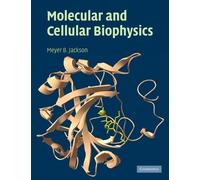 Meyer B. Jackson Molecular and Cellular Biophysics (Tascabile)