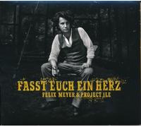 MEYER, FELIX - FASST EUCH EIN HERZ