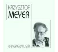 MEYER, KRZYSZTOF - KAMMERMUSIK