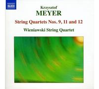 Meyer Krzysztof - Quartetti Per Archi Nn.9, 11, 12