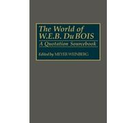 Meyer Weinberg The World of W.E.B. Du Bois (Copertina rigida)
