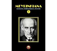 Meyrinkiana. Memorie, testimonianze, ricerche (2023). Vol. 1