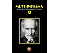 Meyrinkiana. Memorie, testimonianze, ricerche (Vol. 4)