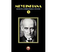 Meyrinkiana. Memorie, testimonianze, ricerche. Vol. 5