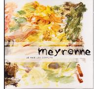 Meyronne - Je hais les conflits