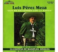 Meza, Luis Perez & Banda La Costena - Que Me Entierren Con La Banda