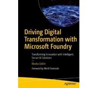 Mezba Uddin Driving Digital Transformation with Microsoft Foundry (Tascabile)