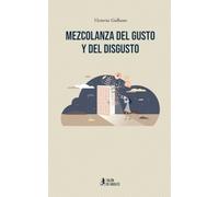 Mezcolanza del gusto y del disgusto