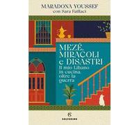 Mezé, miracoli e disastri. Il mio Libano in cucina, oltre la guerra