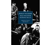 Mezz Mezzrow Bernard Wolfe Mezzrow, Mezz Really the Blues (Tascabile)
