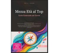 Mezza Età al Top: Guida Essenziale per Donne