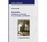 Mezzadria. Persistenza e tramonto di un archetipo contrattuale
