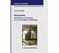 Mezzadria. Persistenza e tramonto di un archetipo contrattuale