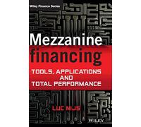 Mezzanine Financing: Tools, Applications and Total Performance