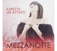 Mezzanotte Silvia - Aspetta Un Attimo