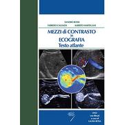 Mezzi di contrasto in ecografia. Testo atlante. Con DVD