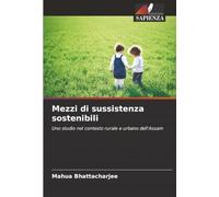 Mezzi di sussistenza sostenibili: Uno studio nel contesto rurale e urbano dell'Assam