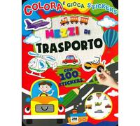 Mezzi di trasporto. Colora e gioca stickers. Ediz. a colori