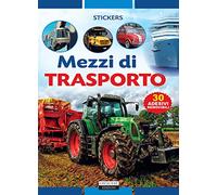 MEZZI DI TRASPORTO. Ediz. illustrata con 30 adesivi removibili.