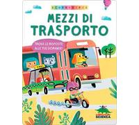Mezzi di trasporto. Trova le risposte alle tue domande. Scopri di più. Ediz. a colori