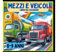 MEZZI E VEICOLI: LIBRO DA COLORARE